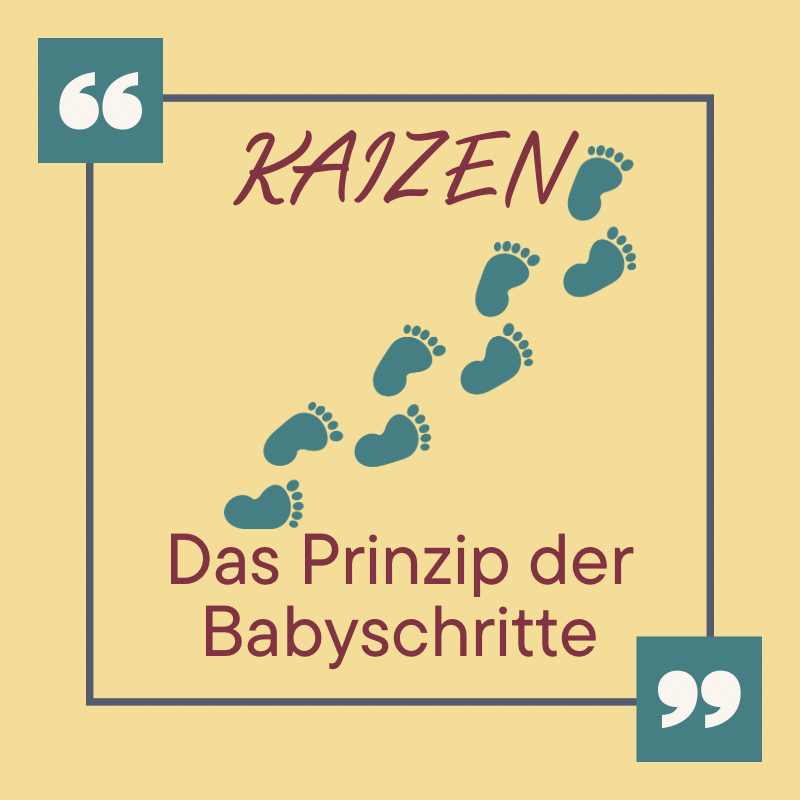 Kaizen - das Prinzip der Babyschritte